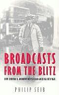 Broadcasts from the Blitz: How Edward R. Murrow Helped Lead America Into War