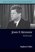 John F. Kennedy: World Leader