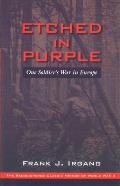 Etched in Purple One Mans War in Europe