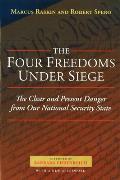 The Four Freedoms Under Siege: The Clear and Present Danger from Our National Security State