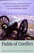 Fields of Conflict Battlefield Archaeology from the Roman Empire to the Korean War