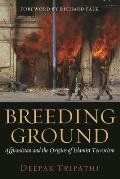 Breeding Ground: Afghanistan and the Origins of Islamist Terrorism
