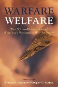 Warfare Welfare The Not So Hidden Costs of Americas Permanent War Economy