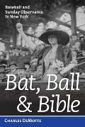 Bat Ball & Bible Baseball & Sunday Observance in New York