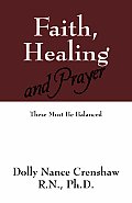 Faith, Healing and Prayer: These Must Be Balanced