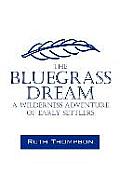 The Bluegrass Dream: A Wilderness Adventure of Early Settlers