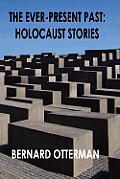 The Ever-Present Past: Holocaust Stories