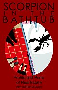 Scorpion in the Bathtub: Focus and Grow Rich in Your Real Estate Career!
