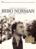 Bebo Norman Between the Dreaming & the Coming True