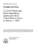 Treaties in Force 2020: A List of Treaties and Other International Agreements of the United States in Force on January 1, 2020