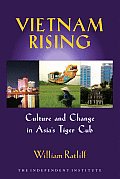 Vietnam Rising: Culture and Change in Asia's Tiger Cub