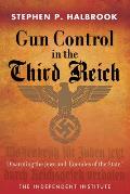 Gun Control in the Third Reich Disarming the Jews & Enemies of the State