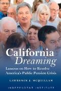 California Dreamin': Resolving the Public Pension Crisis