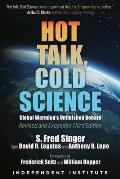 Hot Talk Cold Science Global Warmings Unfinished Debate
