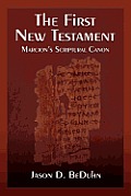 First New Testament Marcions Scriptural Canon