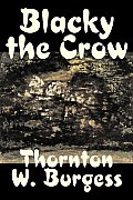 Blacky the Crow by Thornton Burgess, Fiction, Animals, Fantasy & Magic