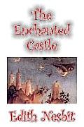The Enchanted Castle by Edith Nesbit, Fiction, Fantasy & Magic