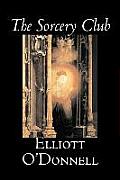 The Sorcery Club by Elliott O'Donnell, Fiction, Fantasy