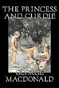 The Princess and Curdie Curdie by George Macdonald, Classics, Action & Adventure