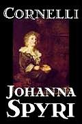 Cornelli by Johanna Spyri, Fiction, Historical