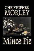 Mince Pie by Christopher Morley, Fiction, Literary, Classics
