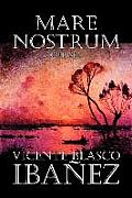 Mare Nostrum by Vicente Blasco Ibanez, Fiction, Literary, Action & Adventure