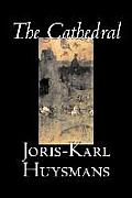 The Cathedral by Joris-Karl Huysmans, Fiction, Classics, Literary, Action & Adventure