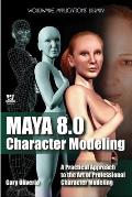 Maya 8.0 Character Modeling [With CDROM]