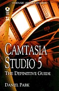 Camtasia Studio 5 The Definitive Guide With CDROM