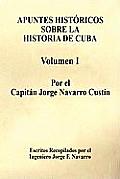 Apuntes Hist?ricos Sobre la Historia de Cuba - Volumen I