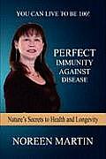 Perfect Immunity Against Disease - Nature's Secrets to Health and Longevity