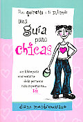 Para Quererte A Ti Misma Una Guia Para Chicas Un Libro Para Enamorarse de la Persona Mas Importante