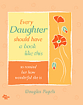Every Daughter Should Have a Book Like This to Remind Her How Wonderful She Is