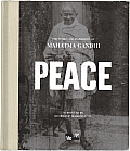 Peace The Words & Inspiration of Mahatma Gandhi
