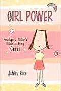 Girl Power Penelope J Millers Guide to Being Great