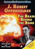 J Robert Oppenheimer The Brain Behind the Bomb