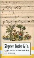 Stephen Foster & Co.: Lyrics of the First Great American Songwriters: (American Poets Project #30)