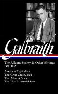 Galbraith The Affluent Society & Other Writings 1952 1967