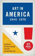 Art in America 1945 1970 Writings from the Age of Abstract Expressionism Pop Art & Minimalism
