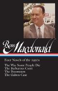 Ross Macdonald: Four Novels of the 1950s (Loa #264): The Way Some People Die / The Barbarous Coast / The Doomsters / The Galton Case