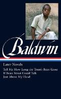 James Baldwin Later Novels Tell Me How Long the Trains Been Gone If Beale Street Could Talk Just Above My Head Library of America 272