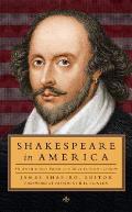 Shakespeare in America An Anthology from the Revolution to Now Library of America 251