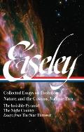 Loren Eiseley: Collected Essays on Evolution, Nature, and the Cosmos Vol. 2 (Loa #286): The Invisible Pyramid, the Night Country, Essays from the Star