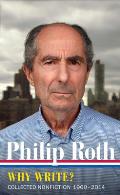 Philip Roth Why Write Collected Nonfiction 1960 2013