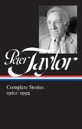 Peter Taylor: Complete Stories 1960-1992 (Loa #299)