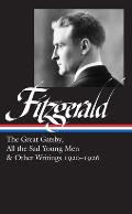 F. Scott Fitzgerald: The Great Gatsby, All the Sad Young Men & Other Writings 1920-26 (Loa #353)