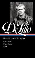 Don DeLillo Three Novels of the 1980s LOA 363
