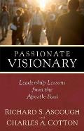 Passionate Visionary: Leadership Lessons from the Apostle Paul