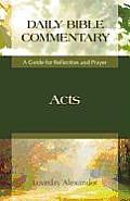 Acts Daily Bible Commentary A Guide for Reflection & Prayer
