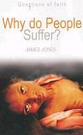Why Do People Suffer? (Questions of Faith)